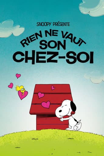 Affiche du film Snoopy présente : Rien ne vaut son chez-soi